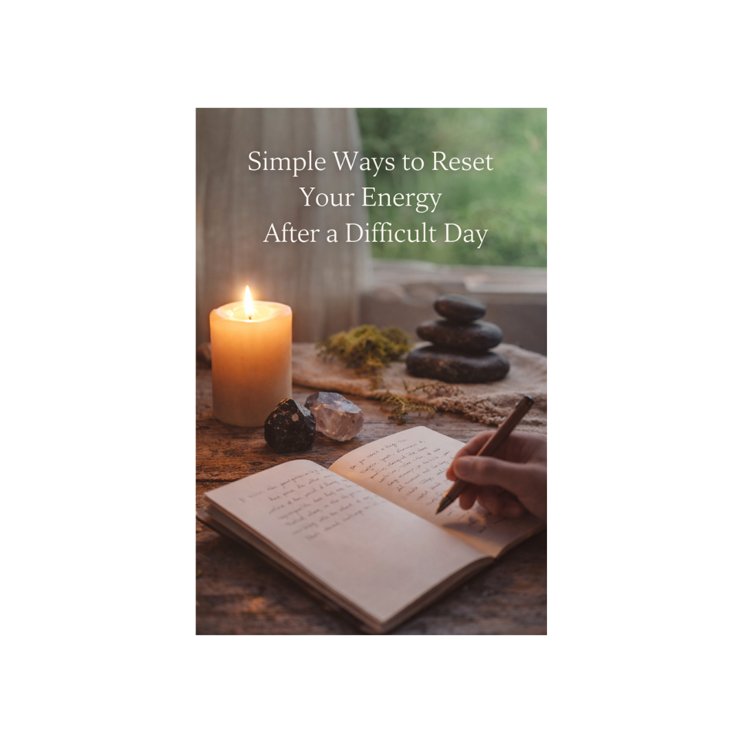 Simple Ways to Reset Your Energy After a Difficult Day